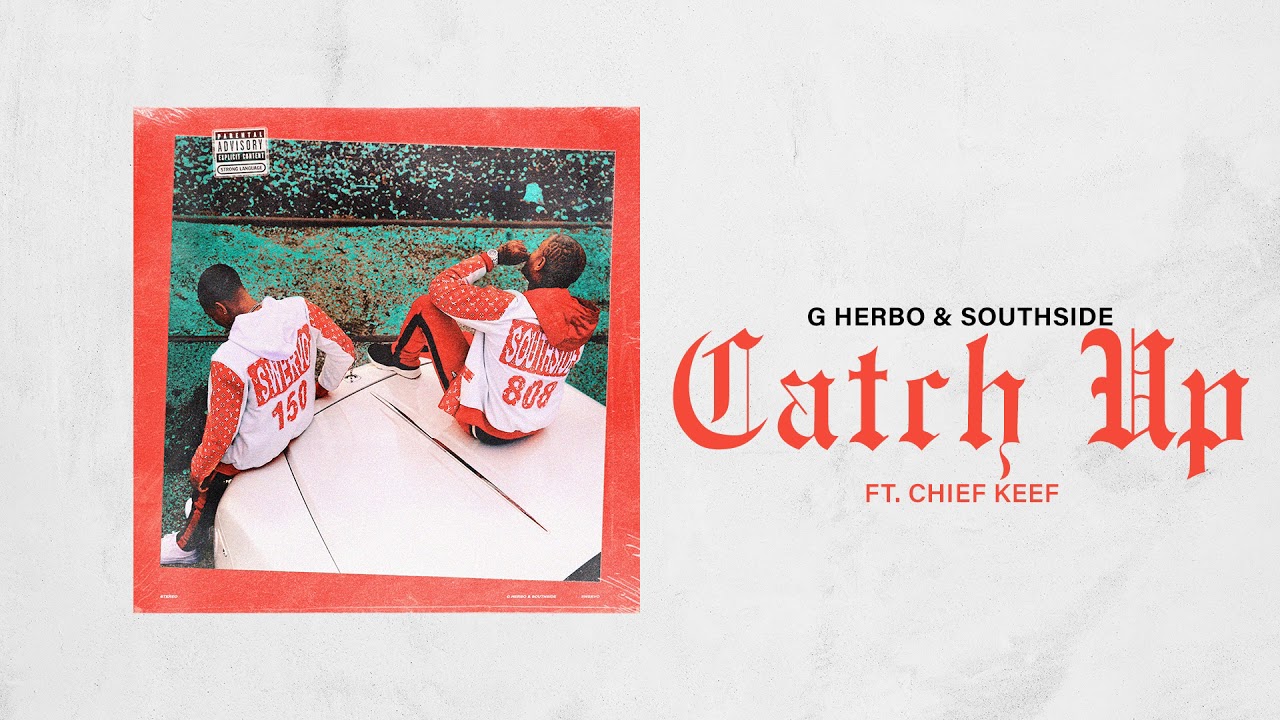 G Herbo & Southside - Catch Up ft Chief Keef (Official Audio)