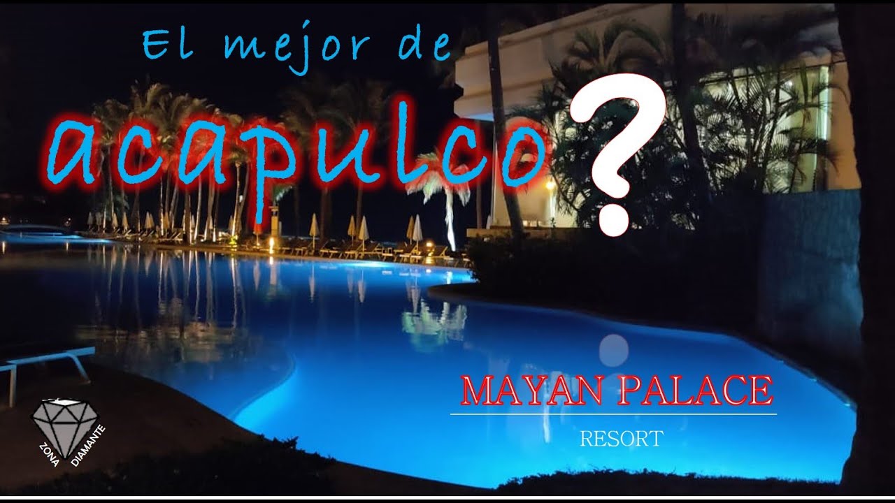 Mayan Palace Acapulco | Vidanta | Zona Diamante | Vacaciones