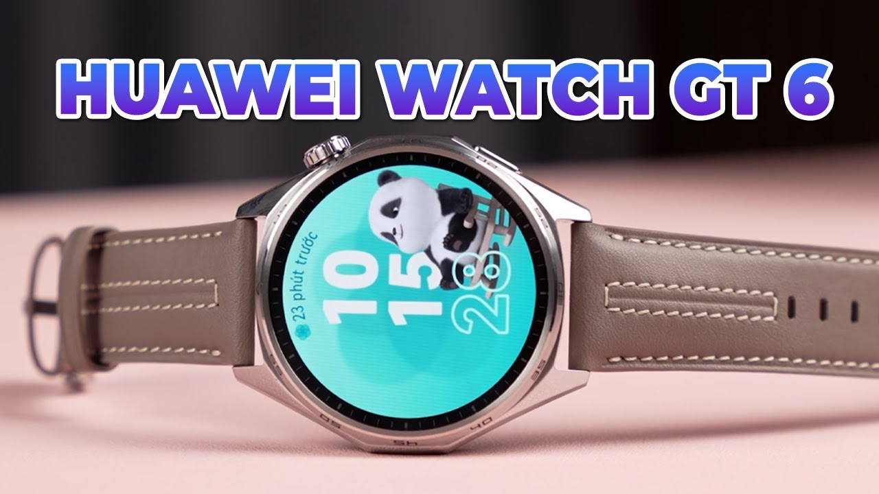 Đánh giá Huawei Watch GT 6: THIẾT KẾ ĐẸP, PIN TRÂU, NHIỀU TÍNH NĂNG MỚI XỊN