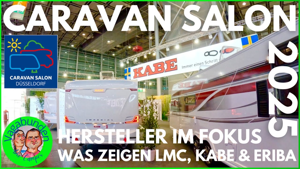 Caravan Salon 2025 - Hersteller im Fokus - Was zeigen LMC, Kabe & Eriba  - Unser Rundgang in Halle 6