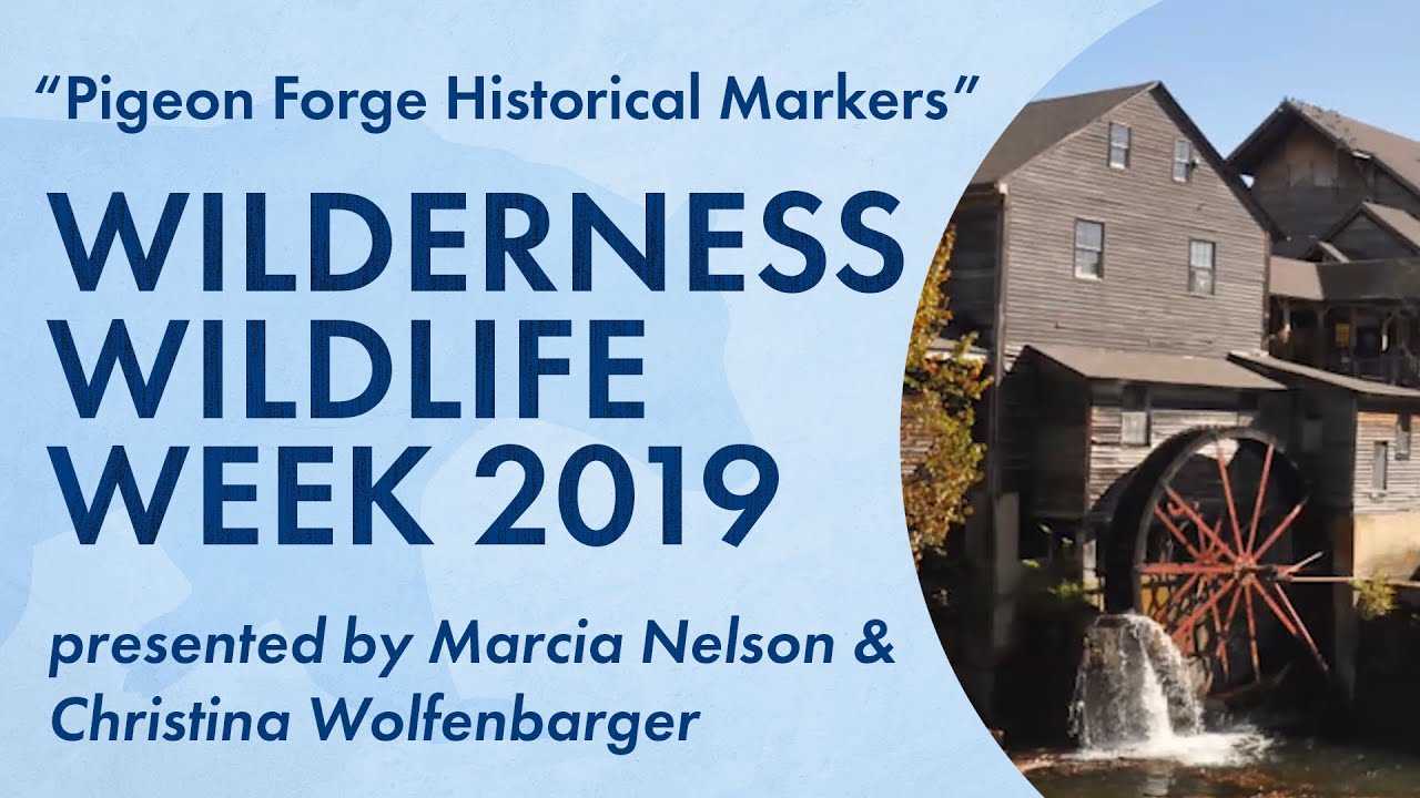 Pigeon Forge Historical Markers | Wilderness Wildlife Week 2019