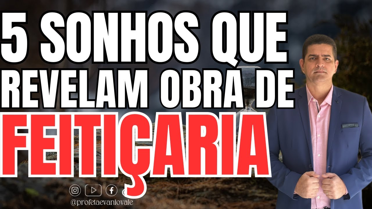 5 SONHOS QUE REVELAM OBRA DE FEITIÇARIA    @profetaevaniovale⁩ #visão #sonhos