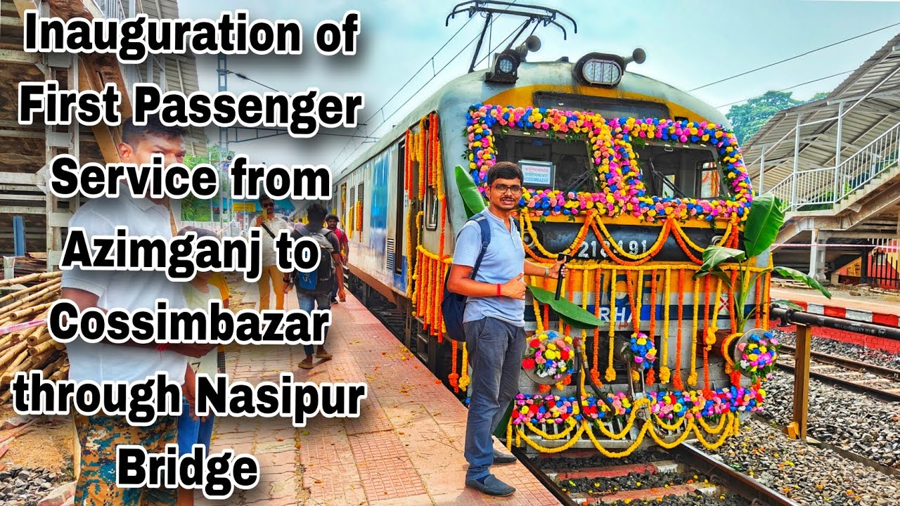 Nashipur bridge new passenger train journey Azimganj to Cossimbazar