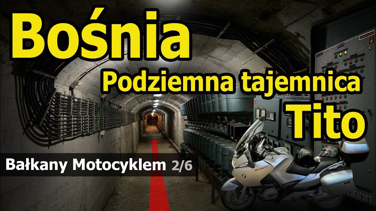 Bałkany Motocyklem - Gigantyczny schron atomowy TITO w Bośni i Hercegowinie ukrywany przez 34 lata!