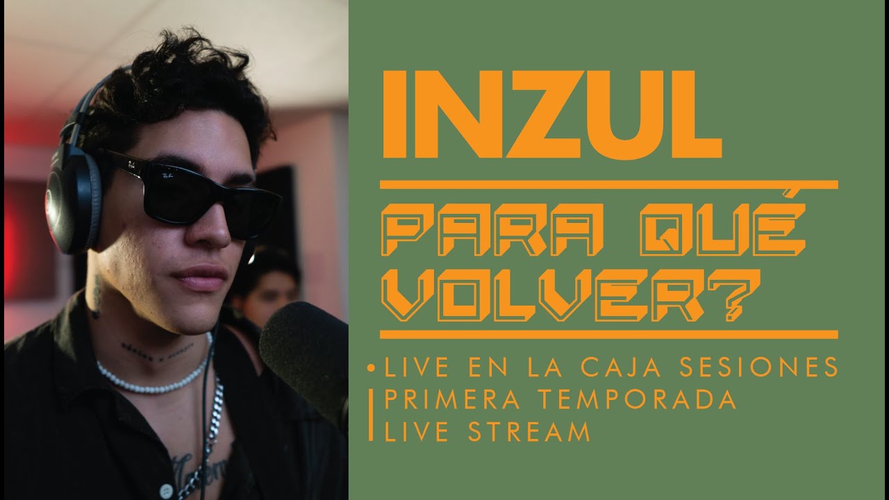 Inzul / Para qu&eacute; volver? (La Caja LIVE)