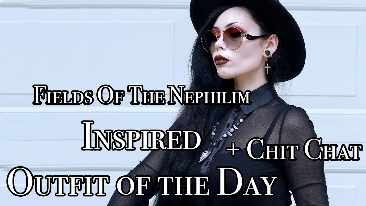 A New Type of Video? - Fields of the Nephilim Inspired Outfit of the Day + Chit Chat