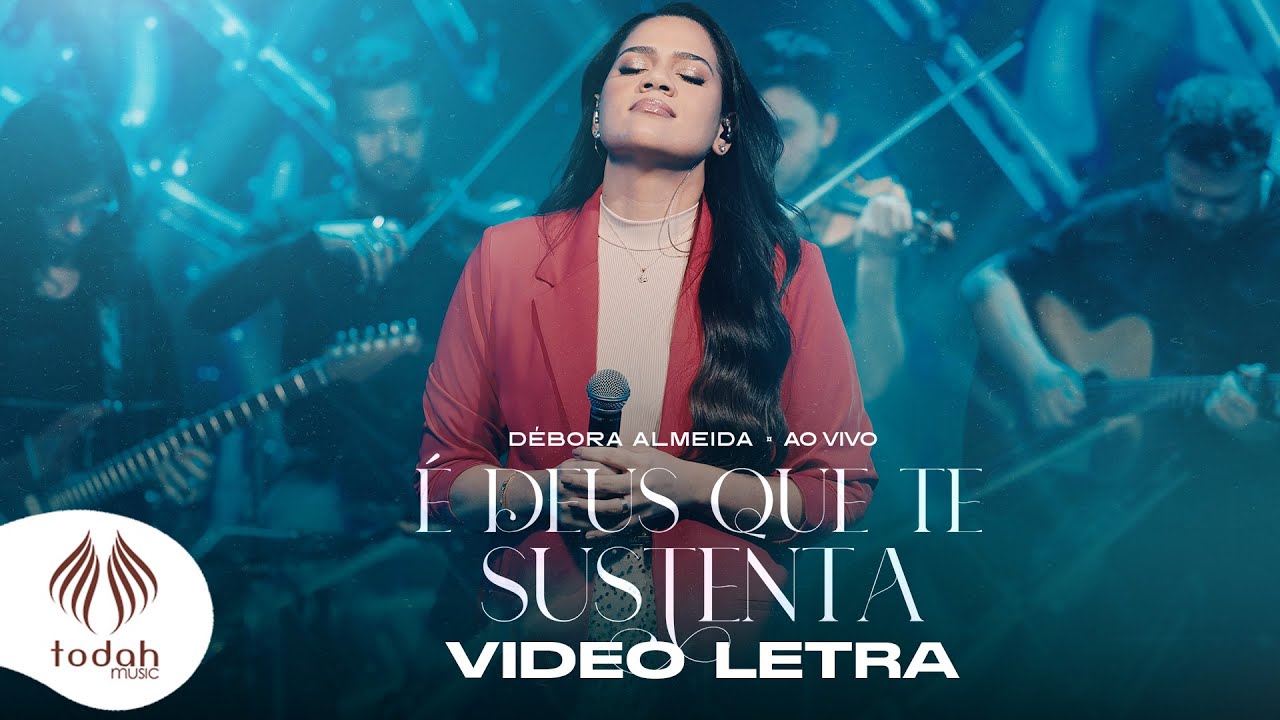 Débora Almeida | É Deus Que Te Sustenta [Video Letra]