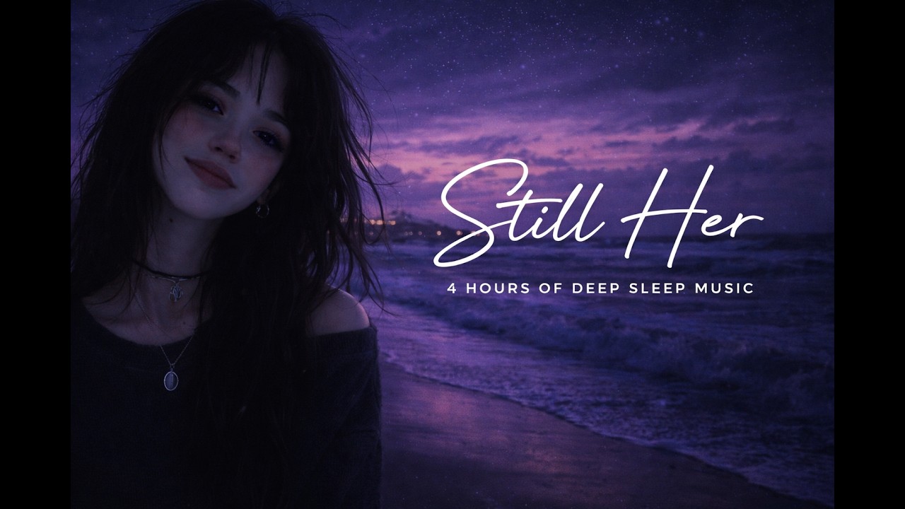 Still Her – Fall Asleep in 5 Minutes 🌙 (4 Hours Music)