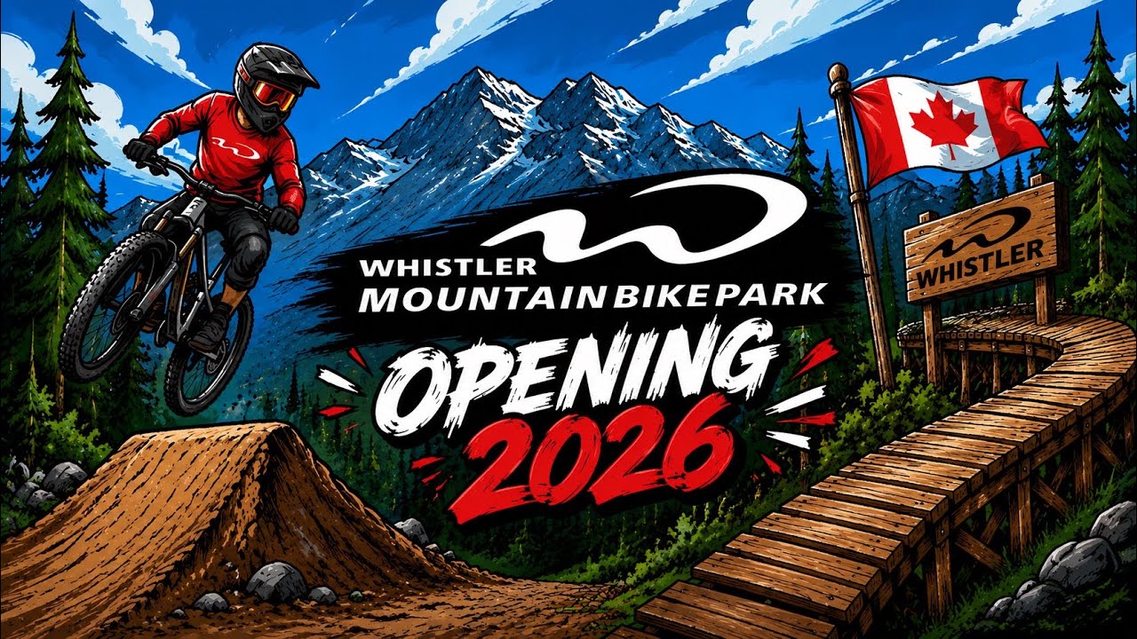 WHISTLER Bike Park OPENING Day 2026