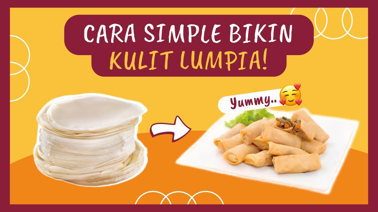 Cara Mudah Buat Kulit Lumpia Basah dan Kering! | Resep Masakan Rumahan