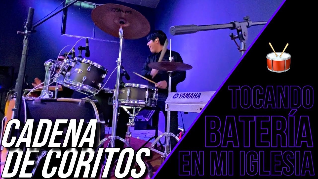 Cadena De Coritos | Tocando Batería En Mi Iglesia | 🥁🎶🎧