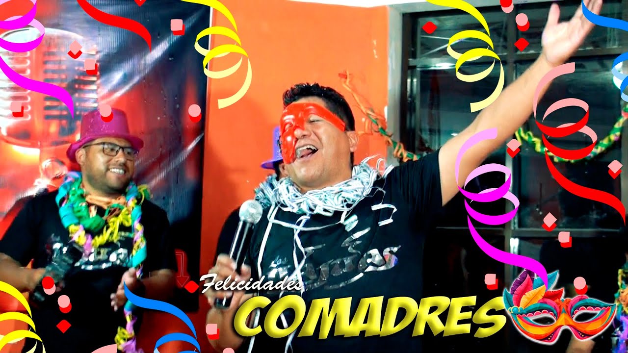 LOS LLAJUAS - COMADRES 2023