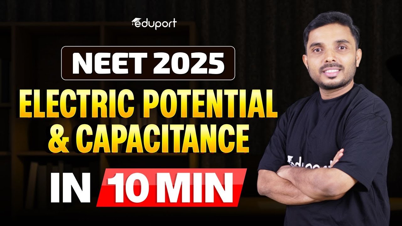 NEET Physics |Revise Electric Potential and Capacitance in 10 Min | Eduport NEET
