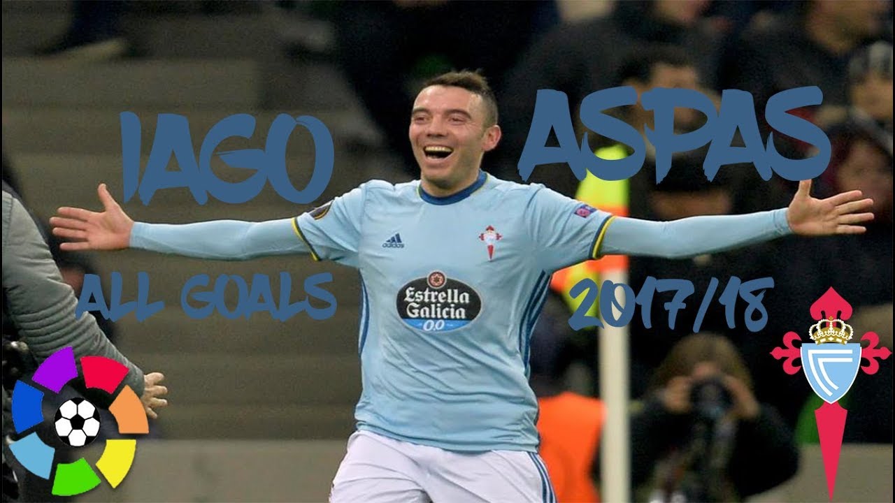 Iago Aspas - The Galician Gem - La Liga Goals and Assists 2017/18
