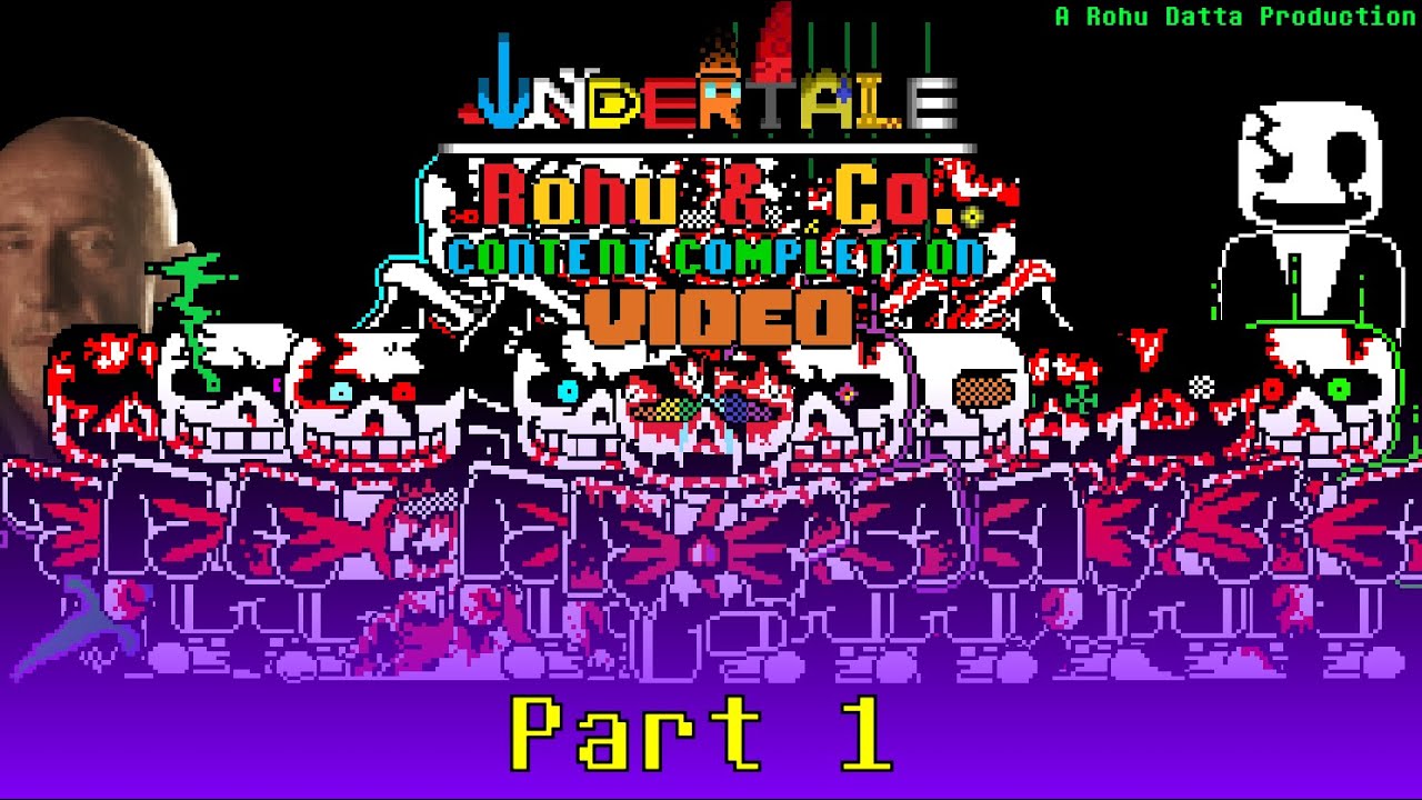 Undertale ~ Rohu & Co. Content Completion Video - [Part 1] - [OFFICIAL]