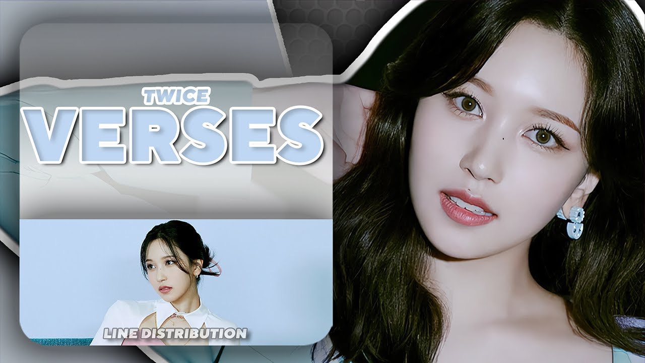 TWICE — VERSES (Until Scientist) | Line Distribution