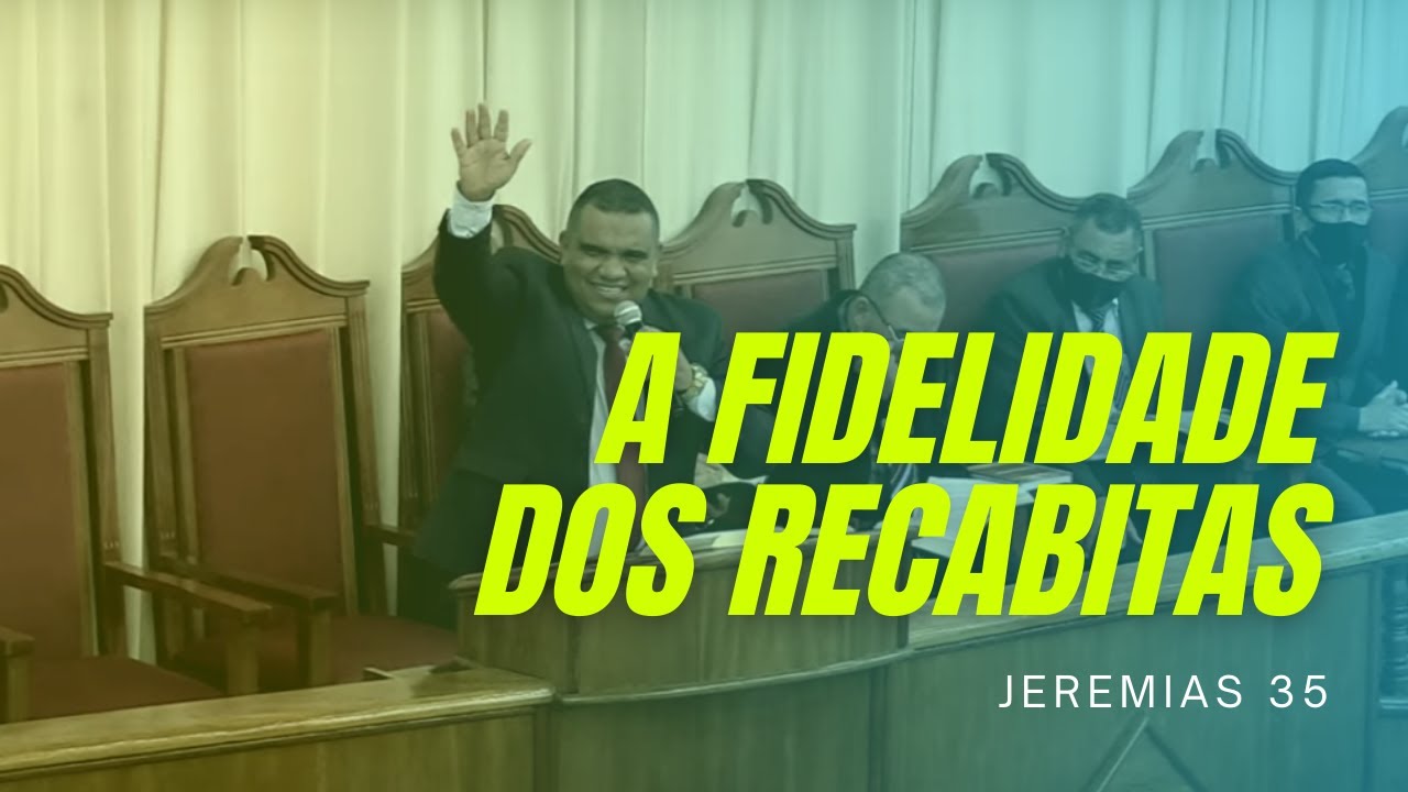 A FIDELIDADE DOS RECABITAS - Jeremias 35 - Pr Jeferson Henrique