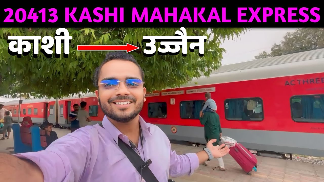 20413 KASHI MAHAKAL EXPRESS ।। VARANASI TO UJJAIN ।। TRAIN JOURNEY