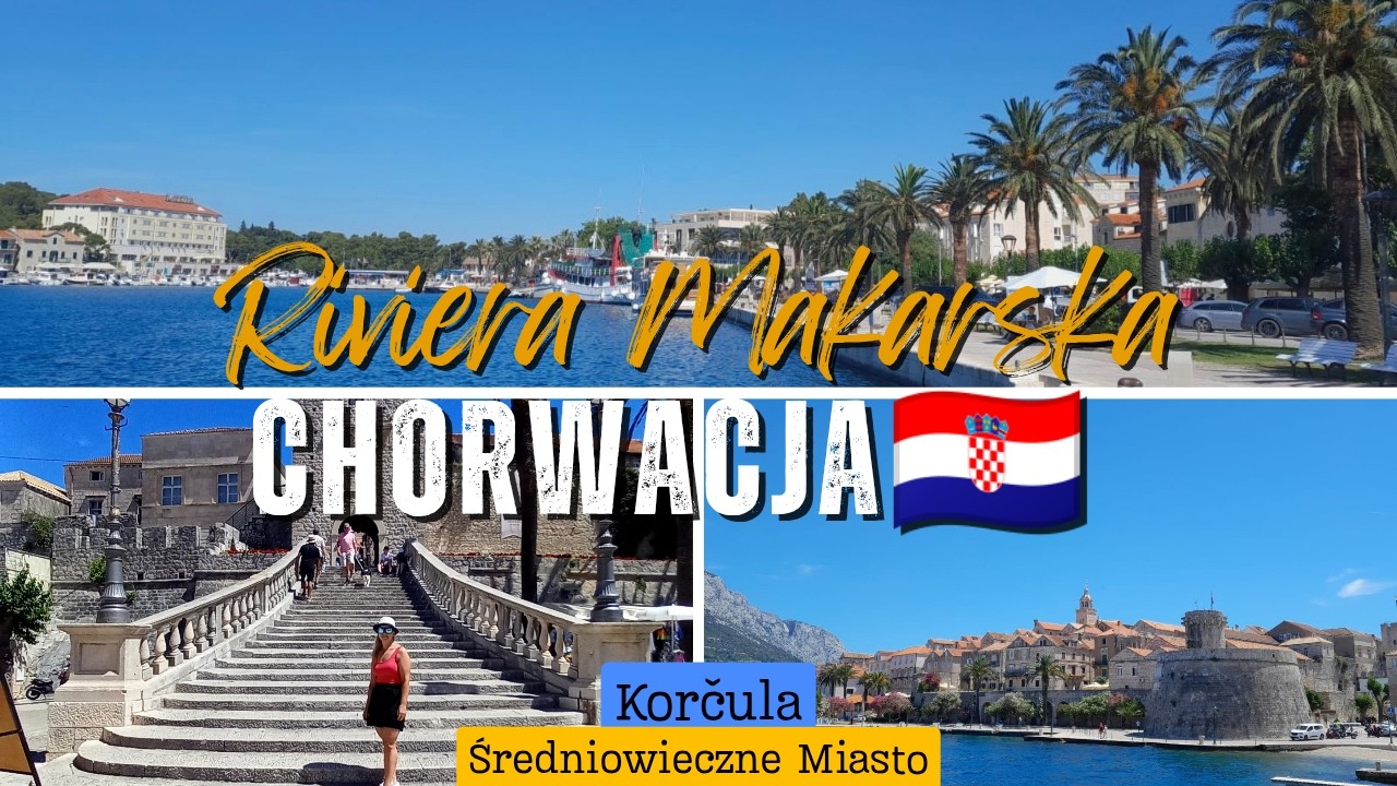 Makarska Riviera i Korčula najpiękniejsze miejsca w Chorwacji 🇸🇰