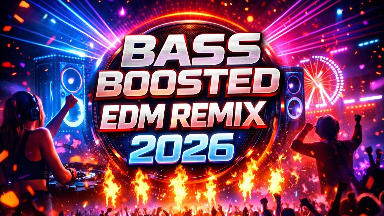 Bass Boosted EDM Remix 2026 🔥 Club Energy Party Music Mix