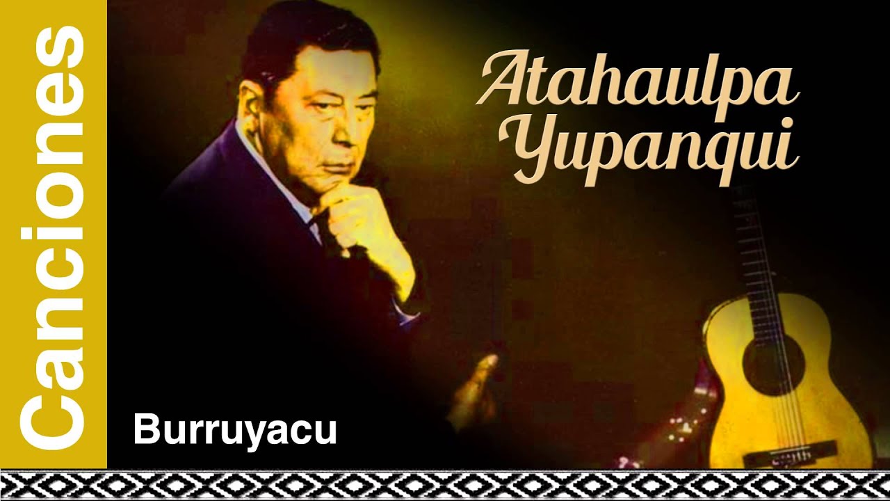 Atahualpa Yupanqui - Burruyacu