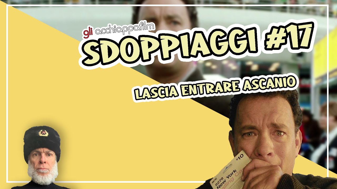 Sdoppiaggi #17 - Lascia entrare Ascanio | da The Terminal con Angelo Maggi