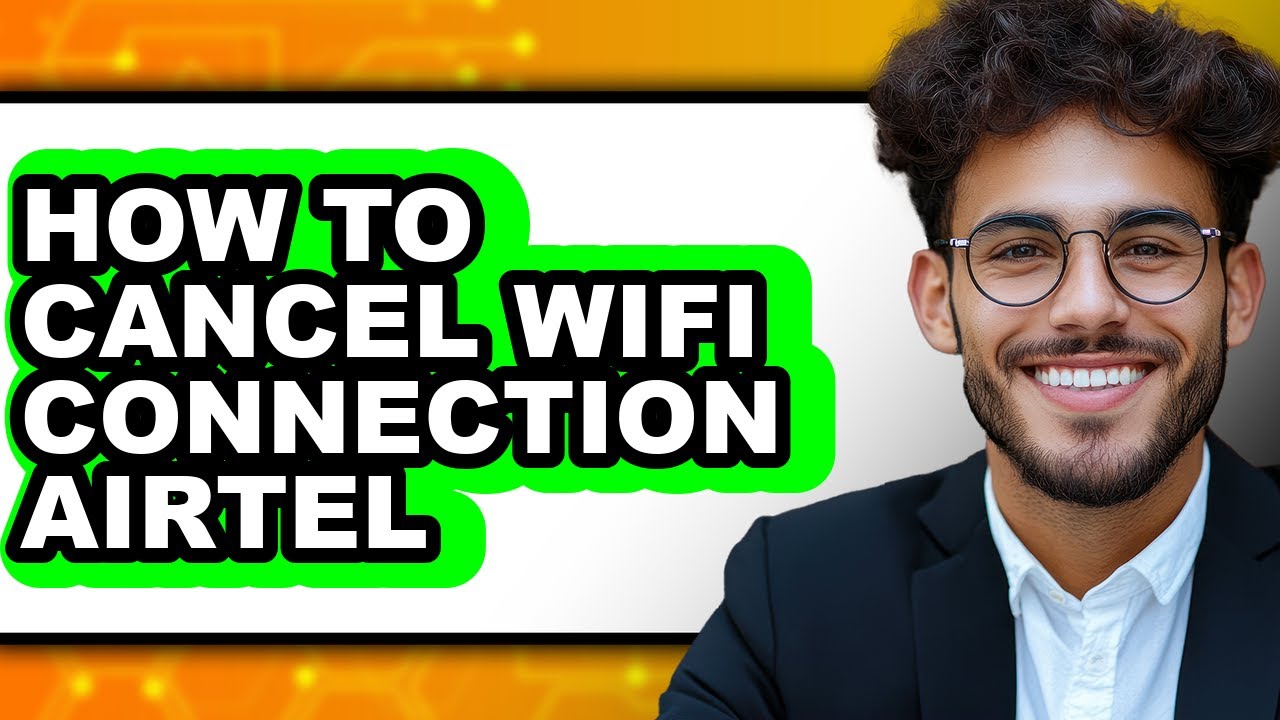 How to Cancel Wifi Connection Airtel (full Guide)