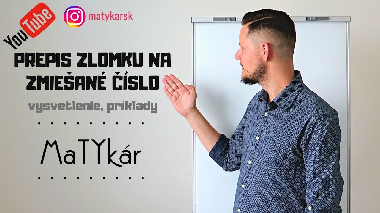 PREPIS ZLOMKU na ZMIEŠANÉ ČÍSLO - vysvetlenie, príklady