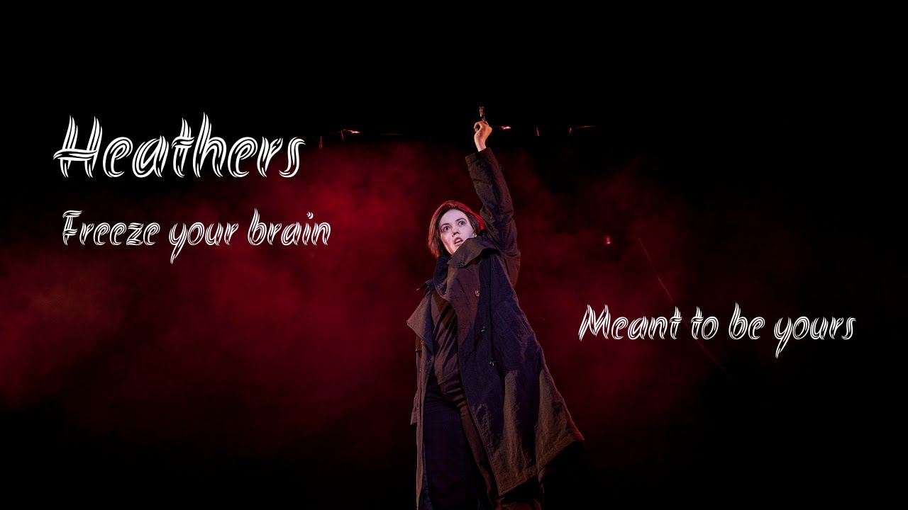 Liberty Summer Special: Heathers - Freeze your Brain & Meant to be yours! - Broadway musicals