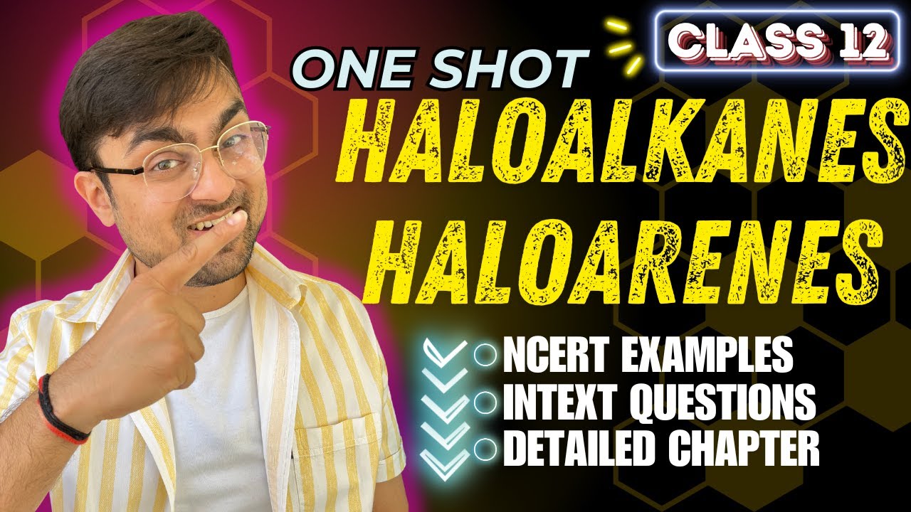 Haloalkanes & Haloarenes | Class 12 Boards | Complete Chapter in 1 Shot | CBSE Class 12 #boards2025