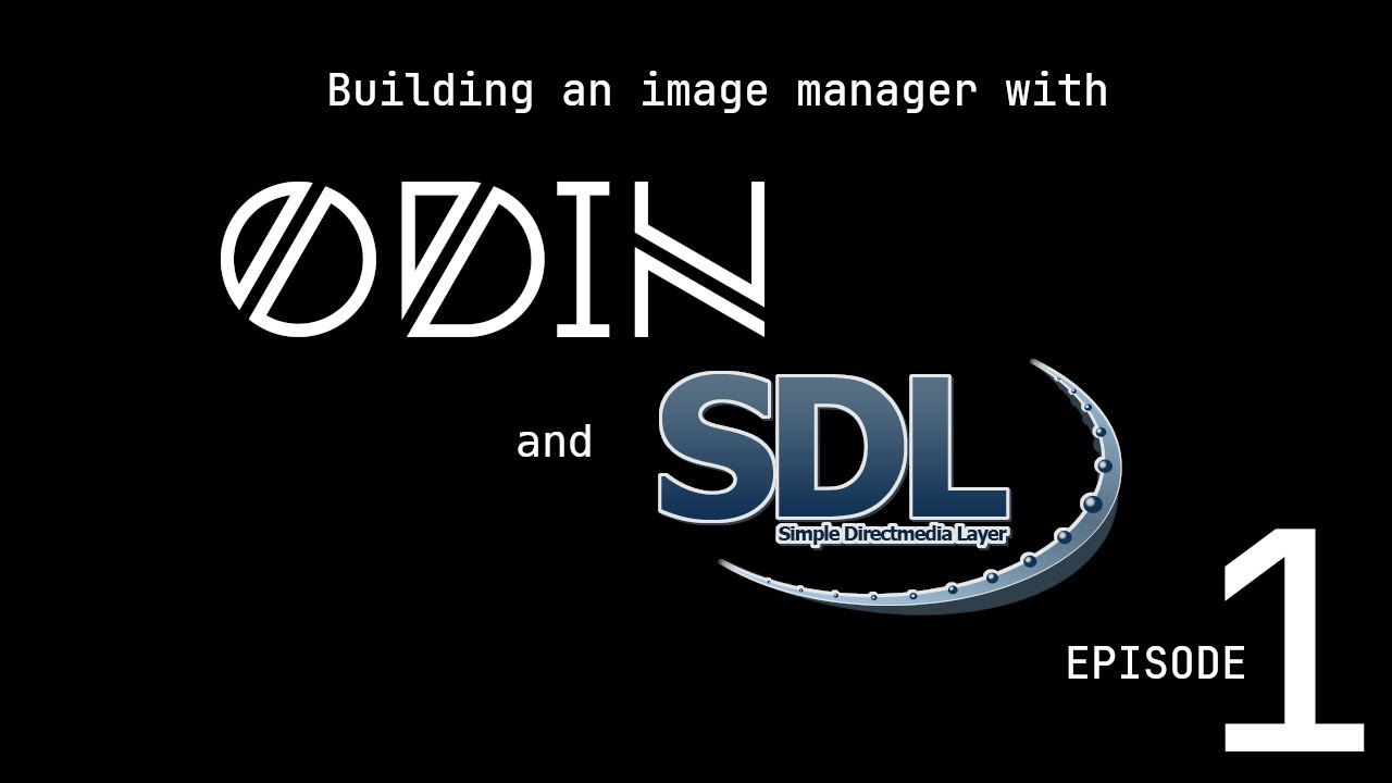 Odin + SDL = Image manager : Episode 1