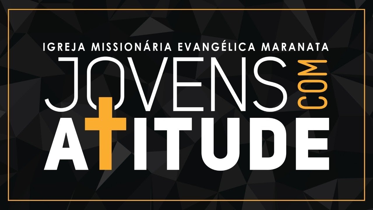 JOVENS COM ATITUDE | IME MARANATA | 06.06.2020