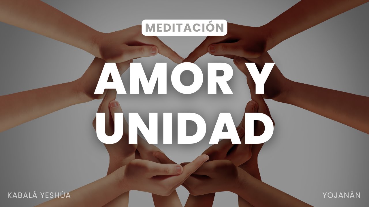 Activar el amor y la unidad - MEDITACIÓN