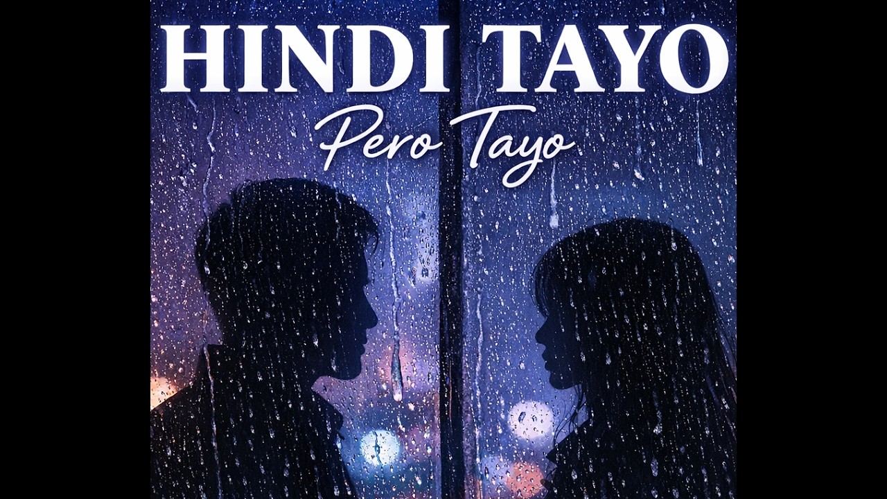 Hindi Tayo, Pero Tayo