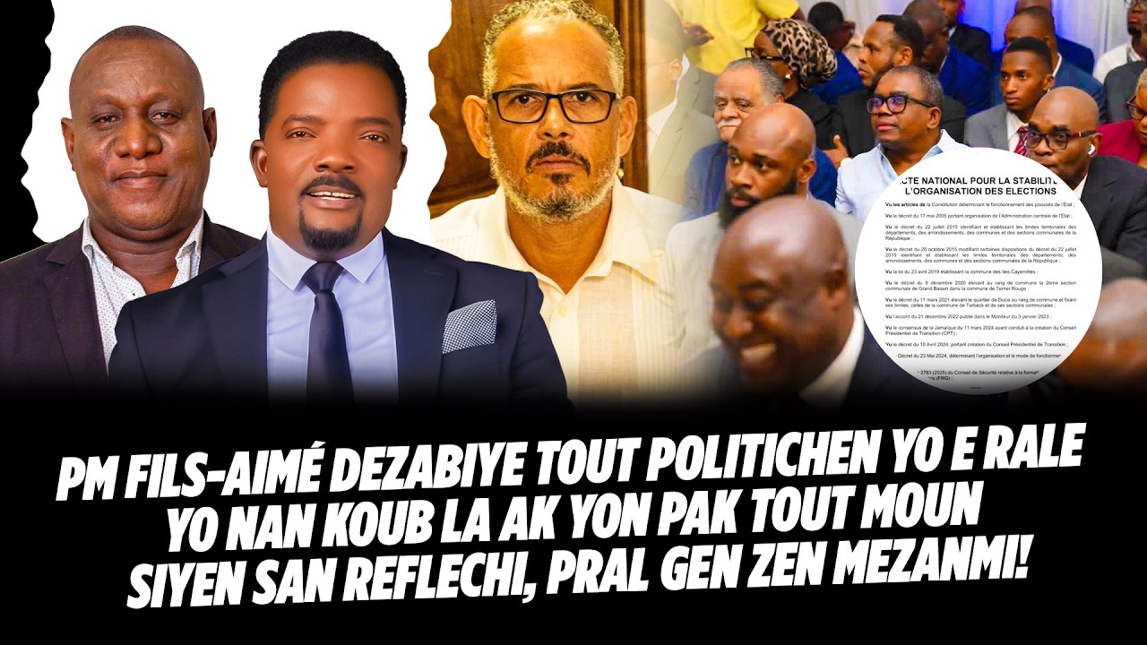 PM FILS AIMÉ DEZABIYE TOUT POLITICHEN YO E RALE YO NAN KOUB LA AK YON PAK TOUT MOUN SIYEN SAN REFLE