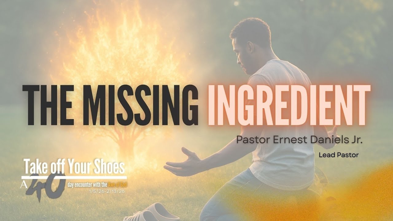 The Missing Ingredient | Pastor Ernest Daniels Jr. | Christ Community Church
