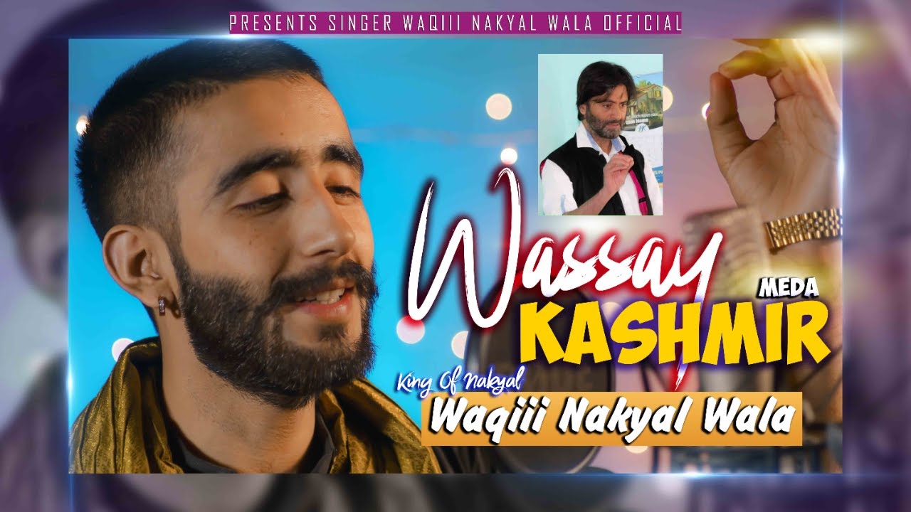 Wassay Kashmir Meda | Official Song | Waqiii Nakyal | Full Music Video 2024