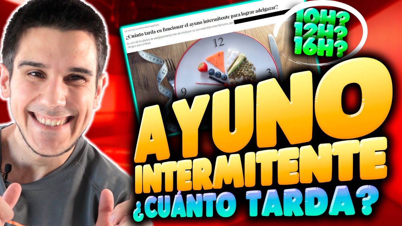 AYUNO INTERMITENTE ⏳ Cuánto Tarda En *HACER EFECTO* 🎈 Crítica a Artículo 