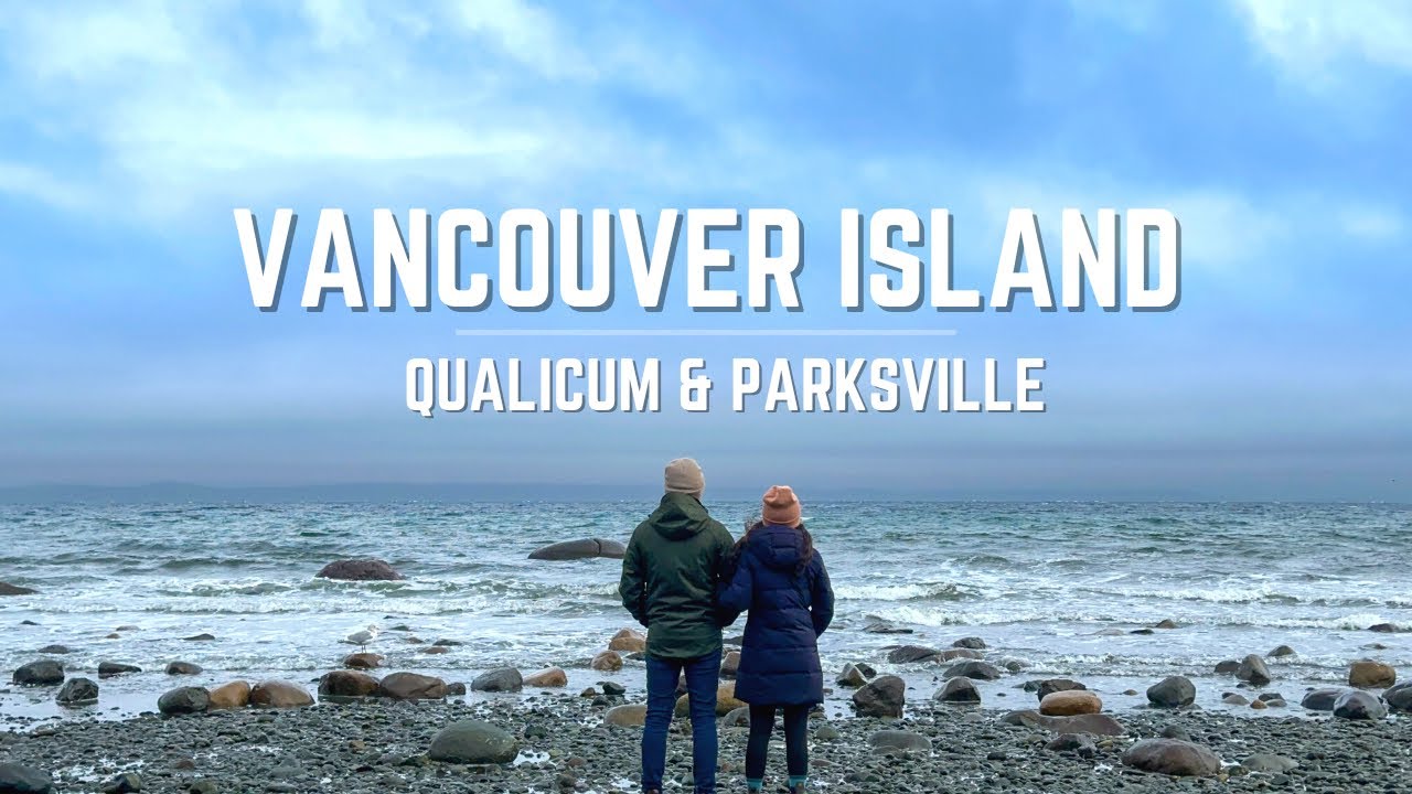 Qualicum Beach & Parksville | Vancouver Island