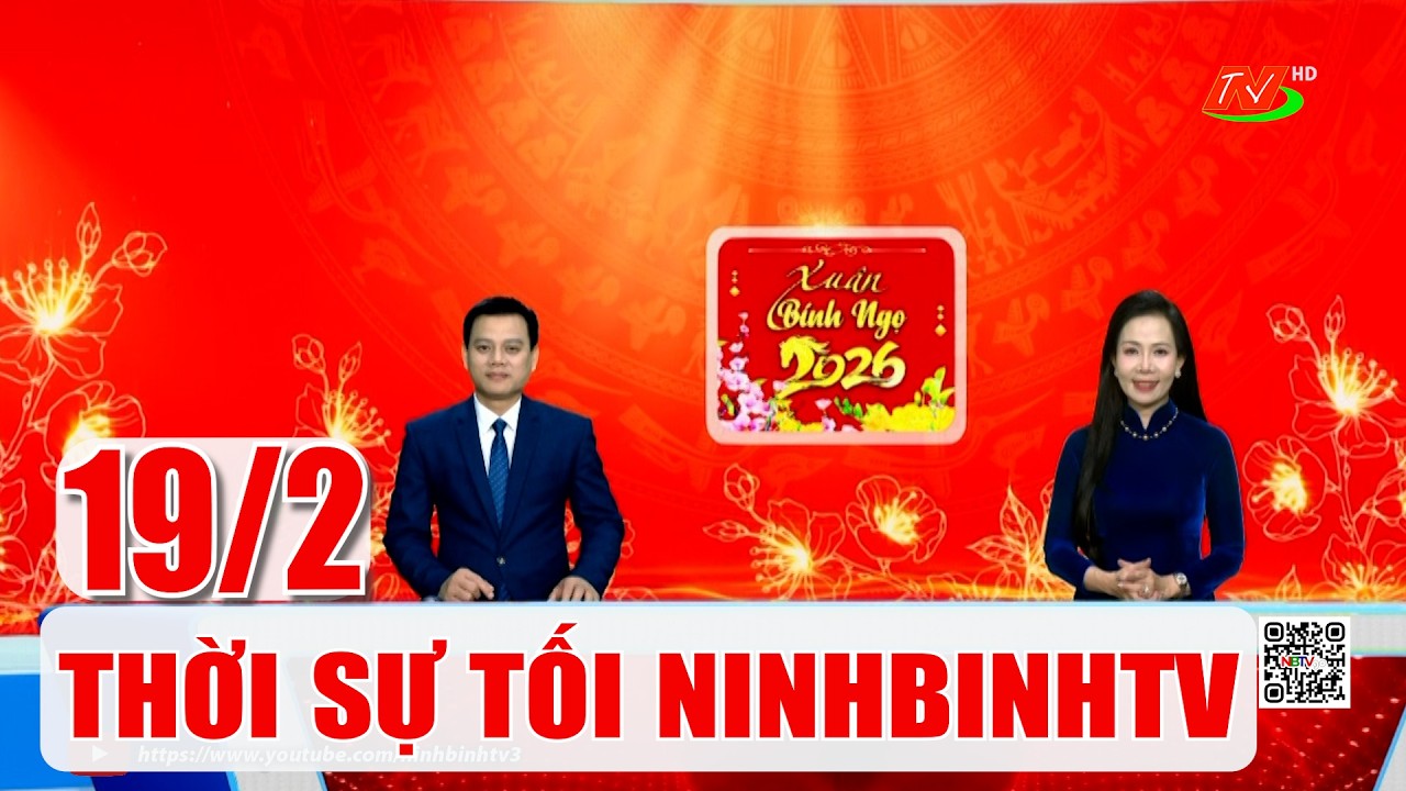 🔴Thời sự Tối NinhBinhTV - 19/2/2026 | NinhBinhTV