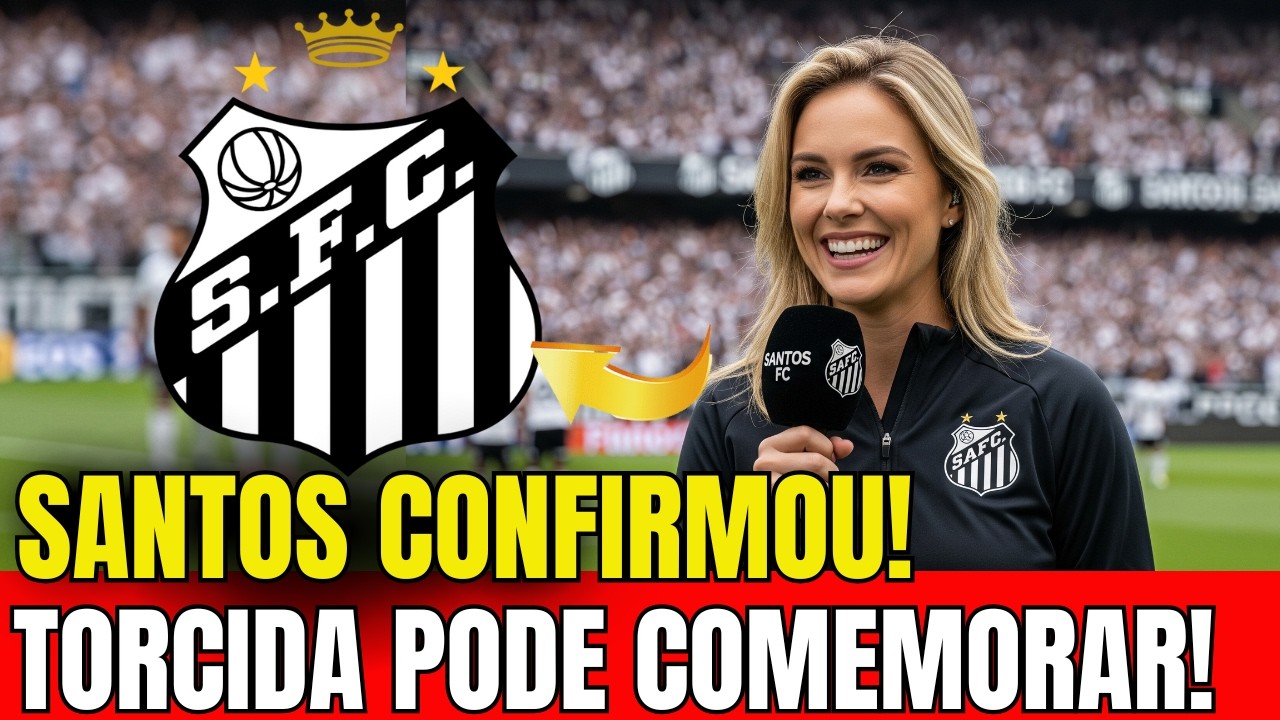 🚨CONFIRMOU AGORA DE ÚLTIMA HORA! TORCIDA PULA DE ALEGRIA!ÚLTIMAS NOTÍCIAS DO SANTOS DE HOJE