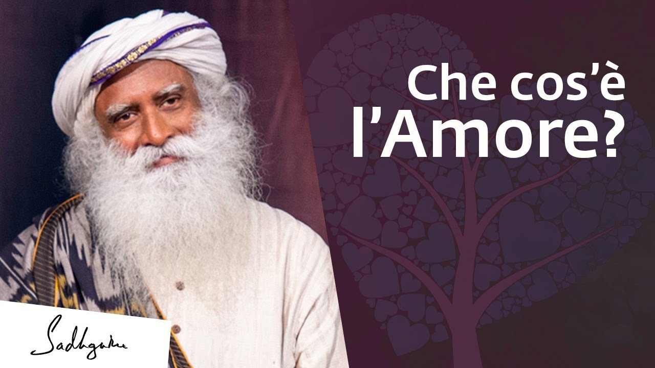 Che cos'è l'amore? | Sadhguru Italiano