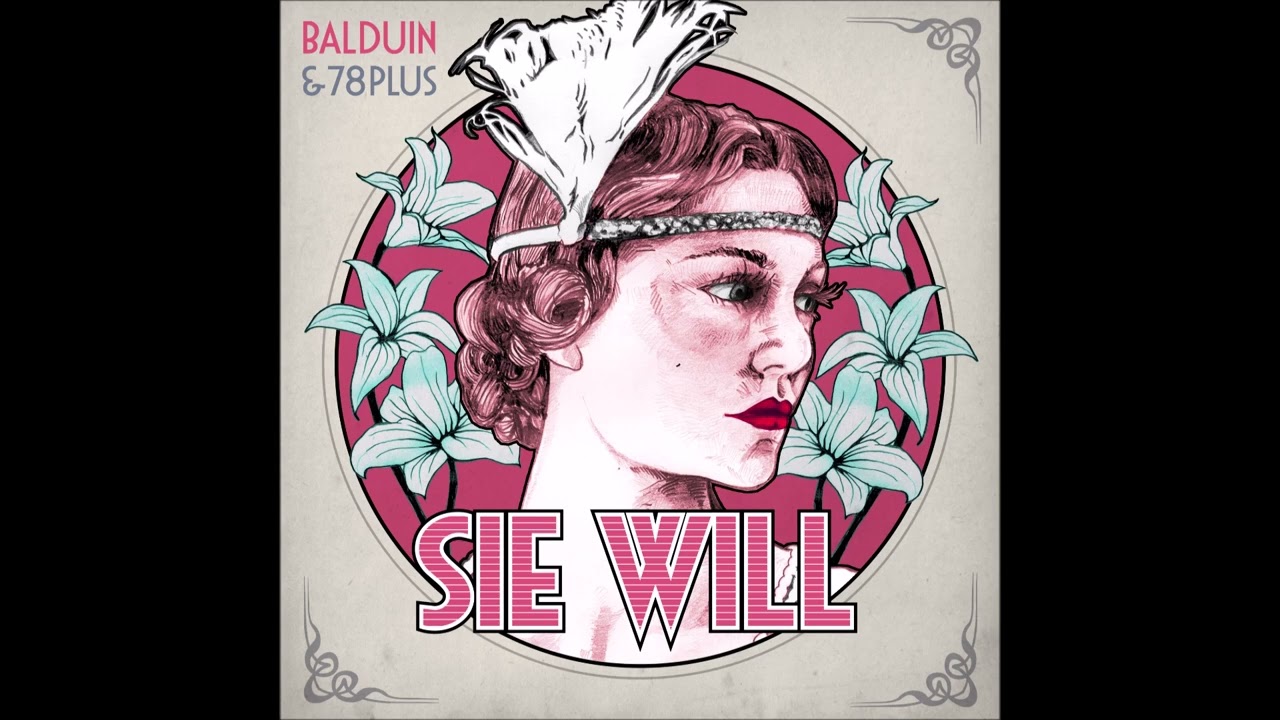 Balduin & 78Plus - Sie Will (Electro Swing Version)