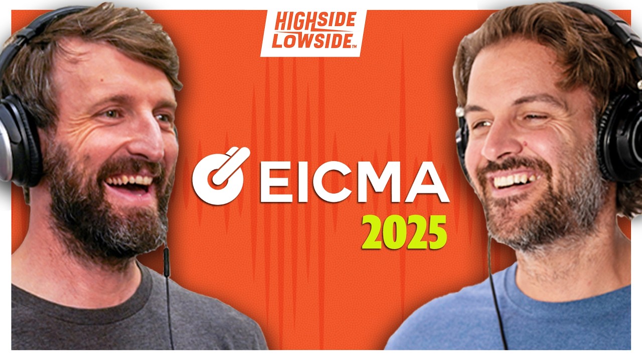 The Best (and Worst) of EICMA 2025 | Highside/Lowside S11E01