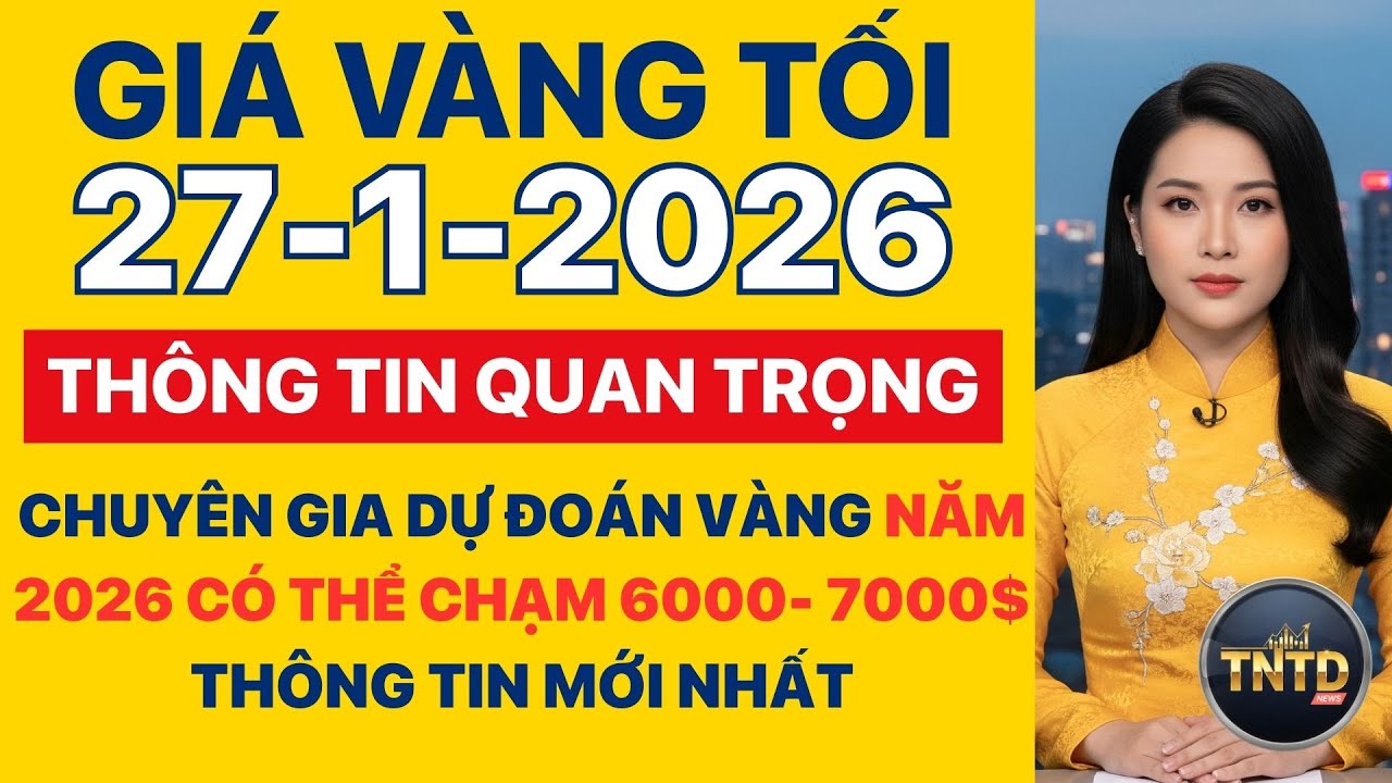 Giá vàng hôm nay | Tối Ngày 27/1/2026 | GIá vàng thế giới, trong nước, giá bạc, ngoại tệ, Bitcoin.