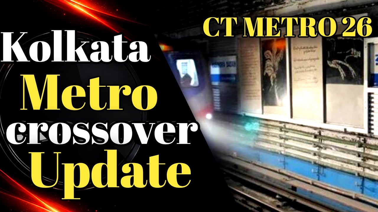 Big News Kolkata Metro  crossover বড় খবর কলকাতা মেট্রো ক্রস ওভার blue line update