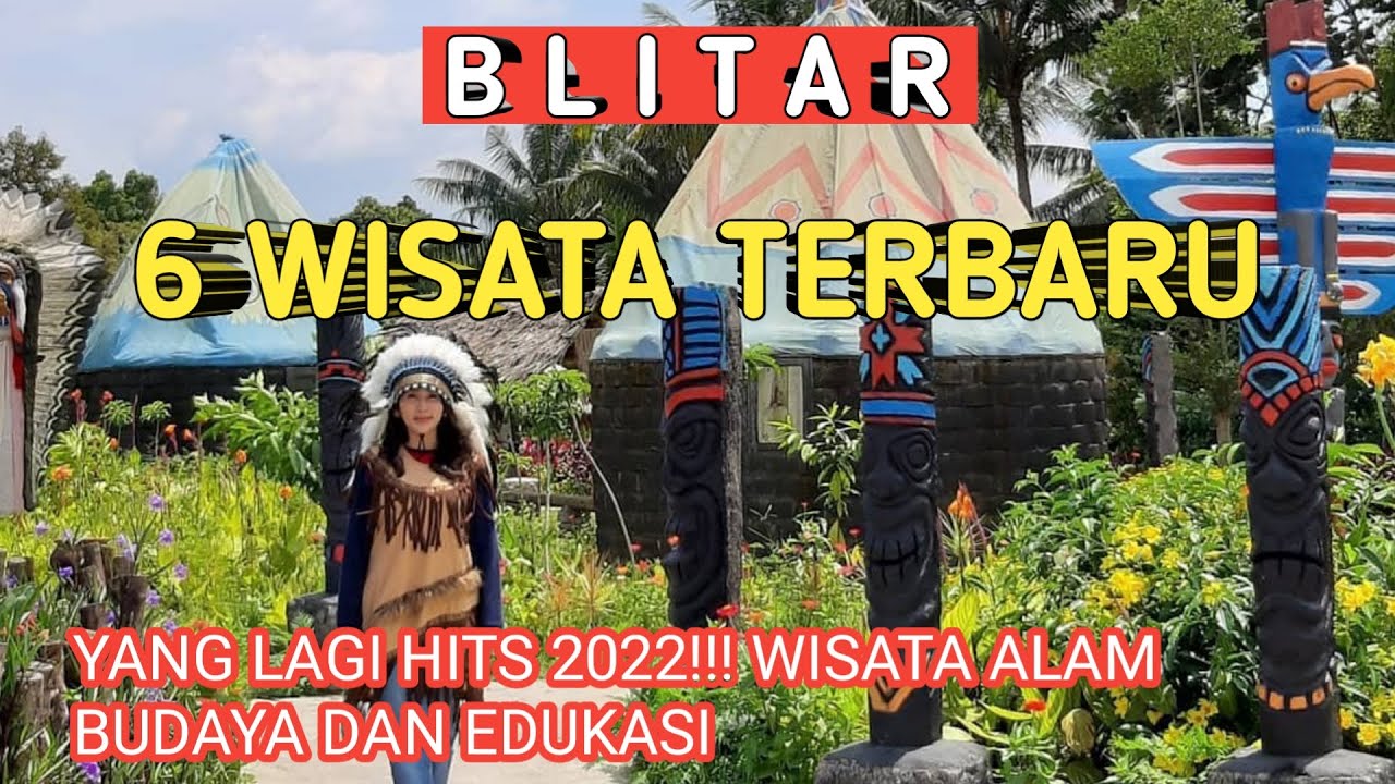 6 TEMPAT WISATA DI BLITAR TERBARU 2022 YANG LAGI HITS  WAJIB DIKUNJUNGI
