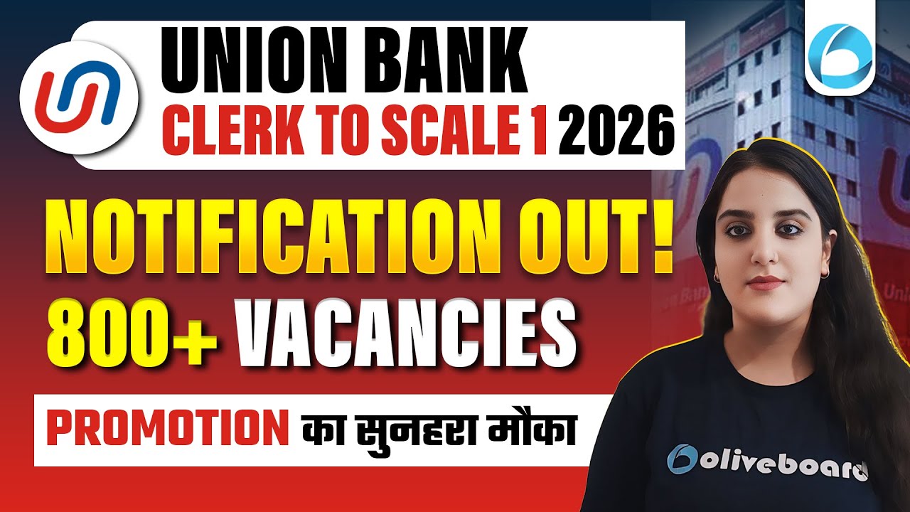 Union Bank Clerk to Scale 1 Notification 2026 OUT | 800+ Vacancies | Promotion & Eligibility