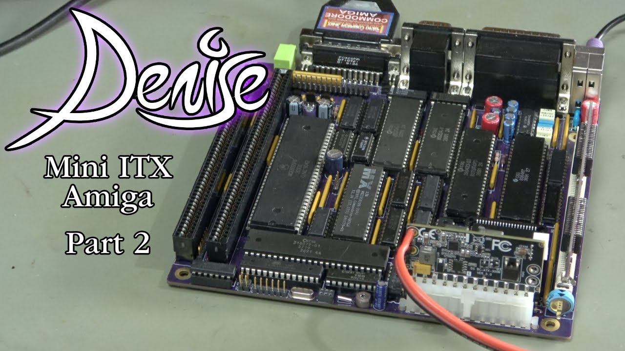 Episode 93: Denise (Mini ITX Amiga) Part 2