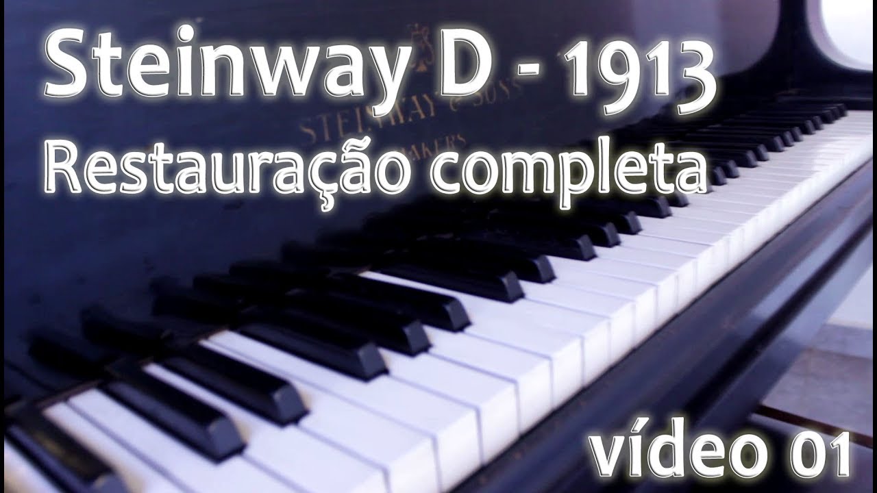 Projeto Steinway D - 1913 : Restauração completa (vídeo 1)
